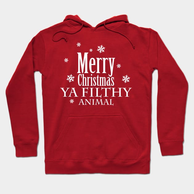 Merry Christmas Ya Filthy Animal Hoodie by KevinWillms1